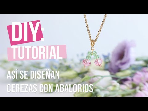 Así se diseñan cerezas con abalorios