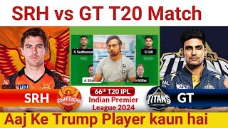 SRH vs GT Dream11 Prediction|SRH vs GT Dream11 Team|Hyderabad vs Gujarat Dream11 IPL 66TH T20 Match