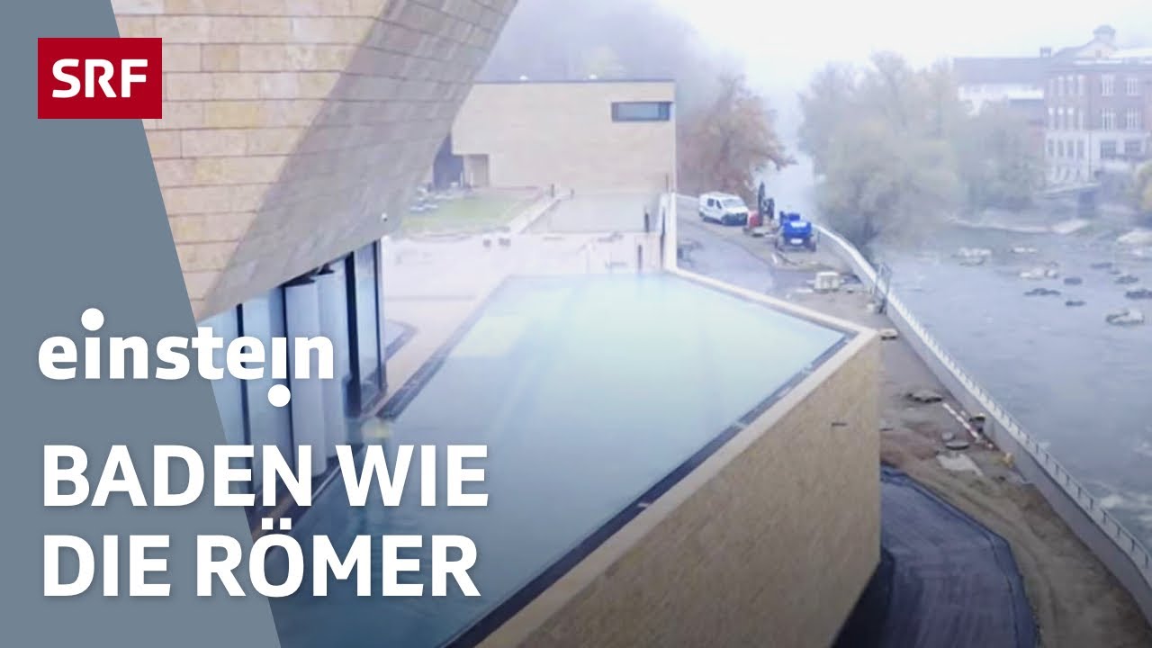 Stadt Baden im Wellnessfieber – die Entstehungsgeschichte des Thermalbads | Einstein | SRF Wissen