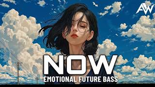Now – Emotional Future Bass | ALONE WALKER
