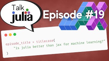 Is Julia Better Than JAX For Machine Learning? | Talk Julia #19