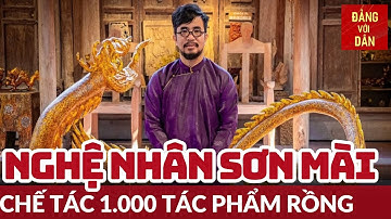 Tạo tác rồng độc bản đón năm mới Giáp Thìn của nghệ nhân sơn mài | Đảng với Dân