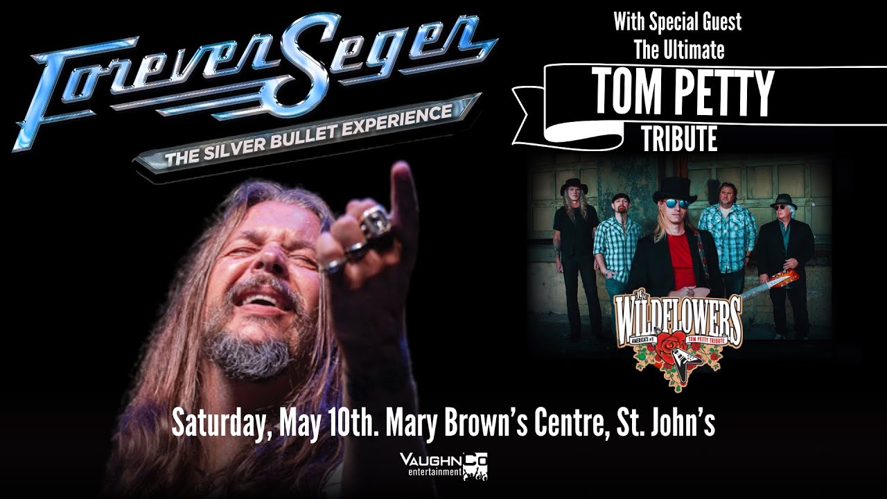 See Forever Seger and The Wildflowers Live in St. John's at The Mary Brown's Centre on May 10th!