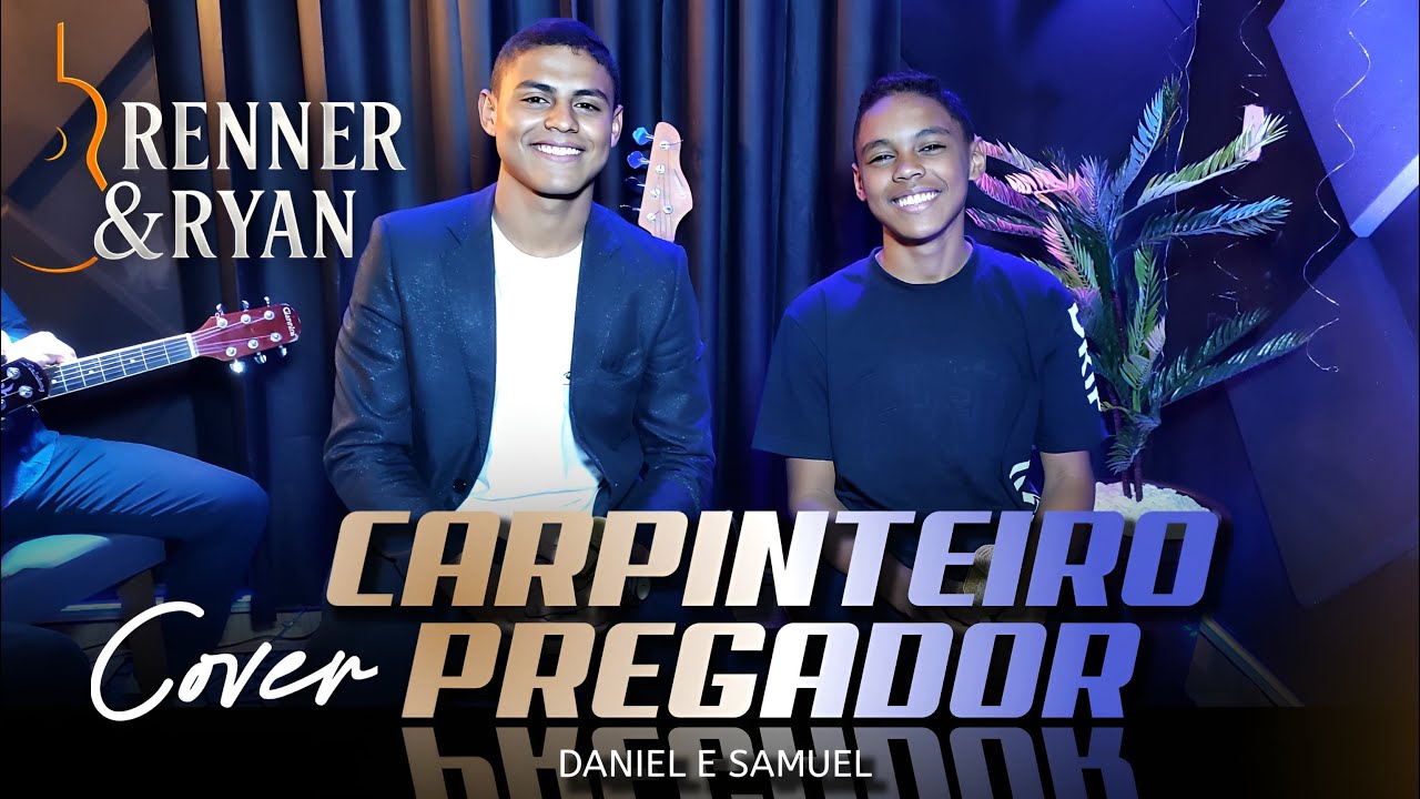 RENNER E RYAN (COVER) CARPINTEIRO PREGADOR - DANIEL E SAMUEL