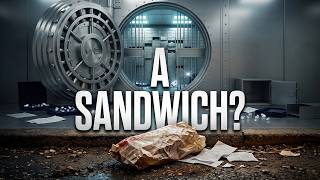 The $100 Million Heist Ruined by a Sandwich