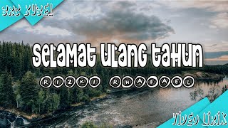 SELAMAT ULANG TAHUN   Rizki Rhafael