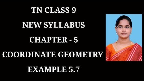 9th Maths Ch - 5 Coordinate Geometry | Example - 5.7 | Samacheer One plus One channel