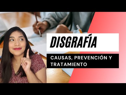 Vídeo: Disgrafía: Síntomas, Causas, Tratamiento, Manejo