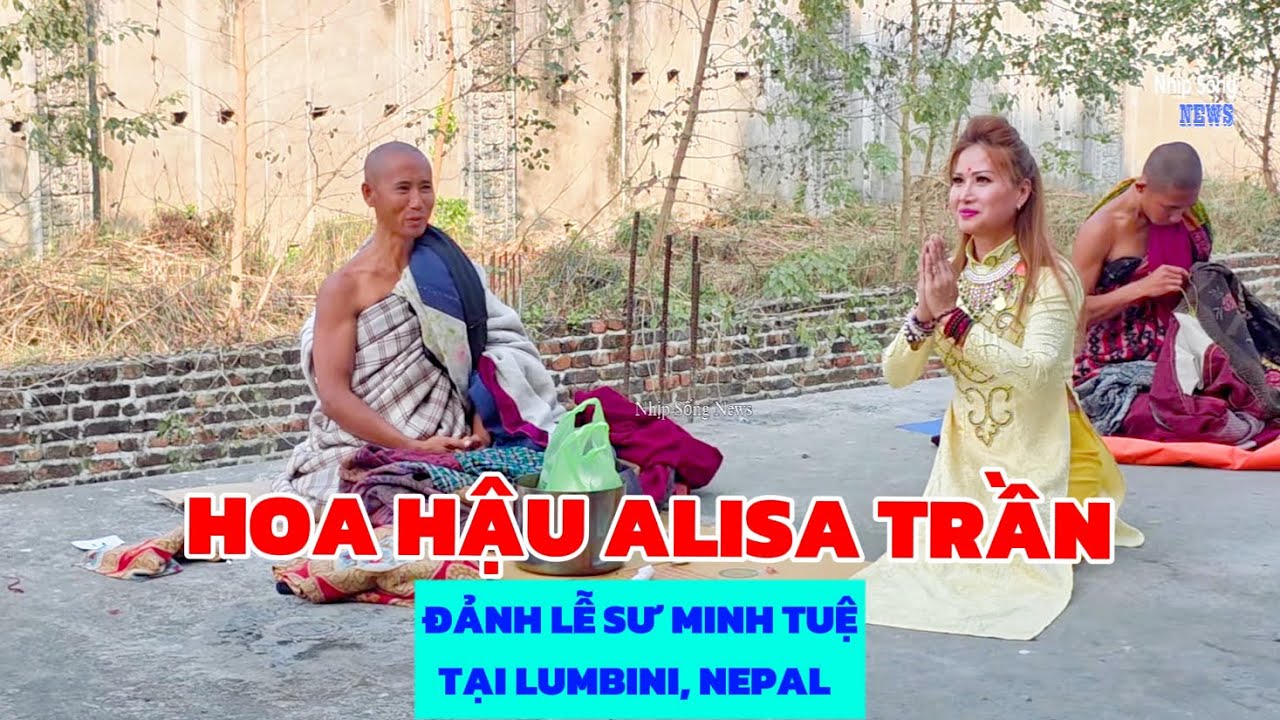 Xúc Động Giây Phút Hoa Hậu Alisa Trần Đảnh Lễ Sư Minh Tuệ Tại Nepal#nguyenphuonghang 