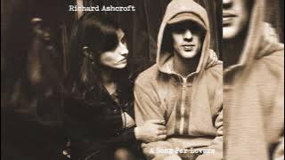 Richard Ashcroft -  A Song For The Lovers