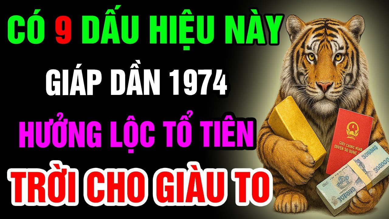 9 Dấu Hiệu Cho Thấy Giáp Dần 1974 Có Căn Duyên Với Phật, Được Trời Thương Phật Độ, Hưởng Lộc Tổ Tiên