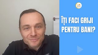 Îți Faci Griji Pentru Bani? 💰