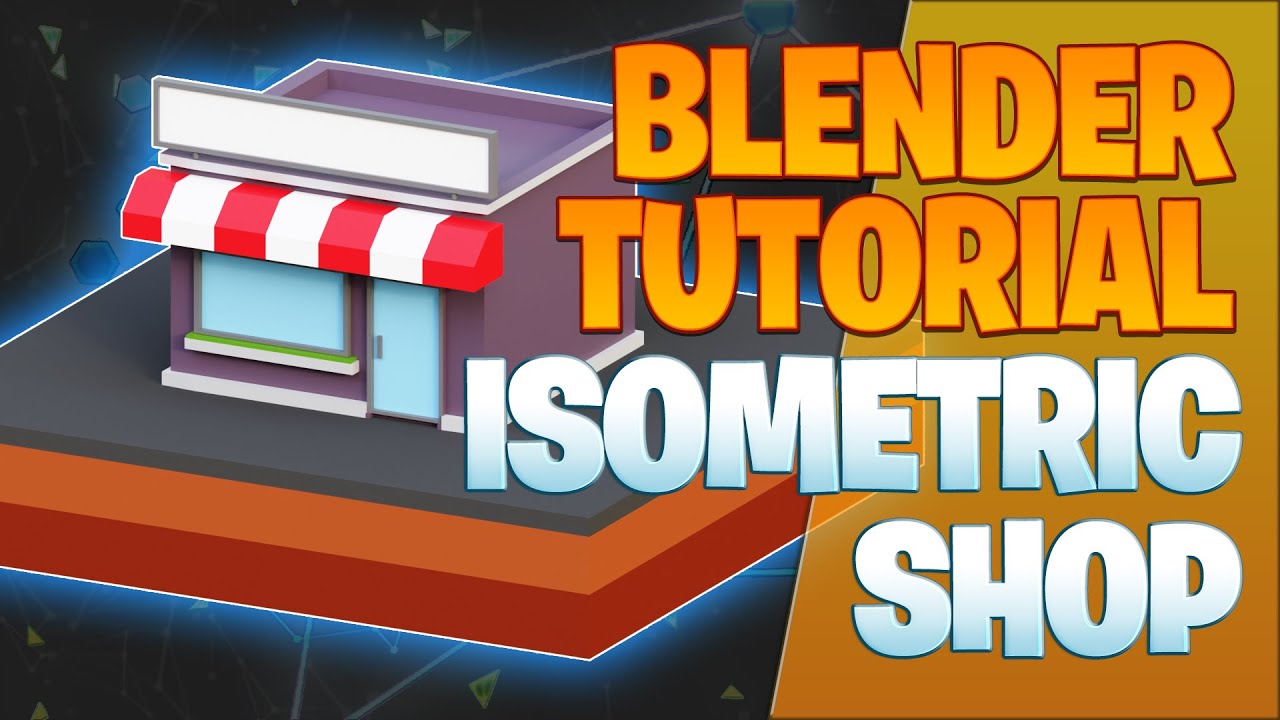 Modeling an isometric shop Blender Tutorial YouTube
