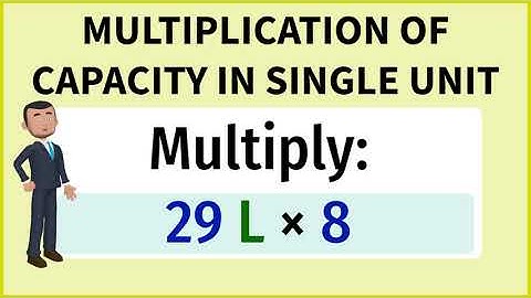 Topic: Learn | Multiplication of Capacity-Single Unit | Conceptual Maths Grade 5 | Animated Content