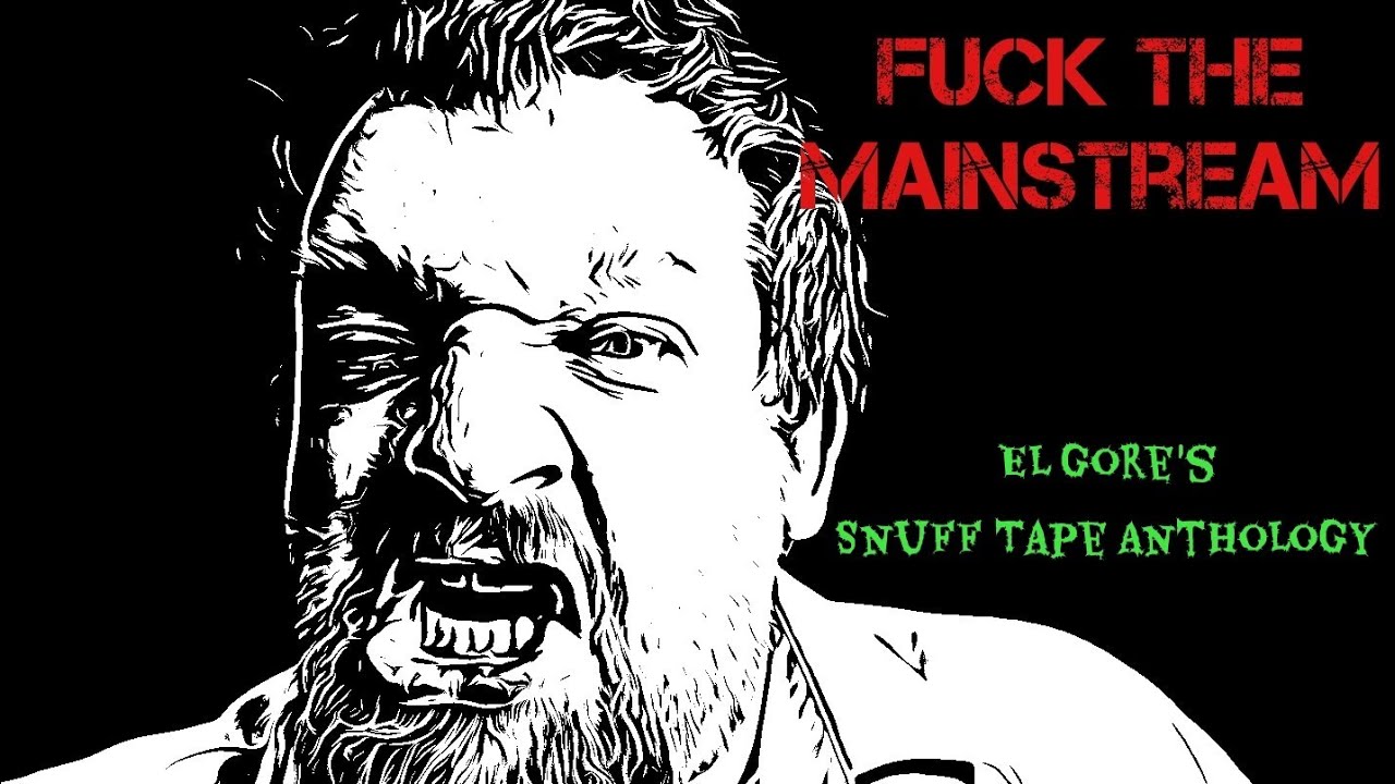 El Gore's Snuff Tape Anthology bei Fuck the Mainstream