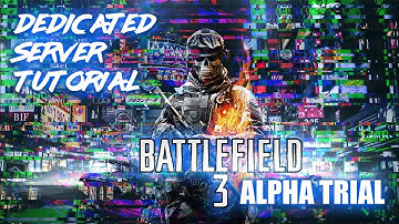 Battlefield 3 Alpha Trial - Ultimate Server Tutorial