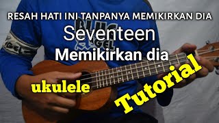 Download Lagu TUTORIAL UKULELE MEMIKIRKAN DIA SEVENTEEN MP3