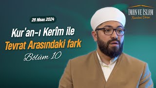 Kur'an-ı Kerîm ile Tevrat Arasındaki Fark | İMAN VE İSLAM RİSALESİ BÖLÜM 10
