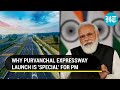 Watch why pm modi calls inauguration of 341km long purvanchal expressway special in uttar pradesh