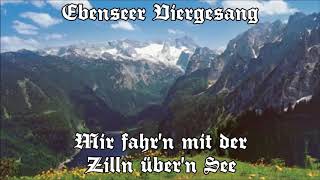 Video thumbnail of "Ebenseer Viergesang - Mir fahr'n mit der Zilln uber'n See"