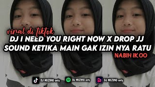 Download Lagu DJ I NEED YOU RIGHT NOW X DRO JJ SOUND NABIH IKOO viral di tiktok MP3