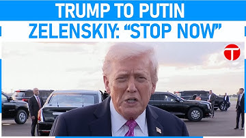 Trump tells Putin and Zelenskiy: 