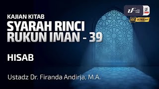 Syarah Rinci Rukun Iman #39: Hisab - Ustadz Dr. Firanda Andirja M.A
