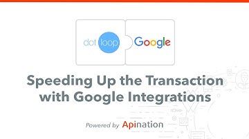 Speeding Up the Transaction with Google Integrations in dotloop