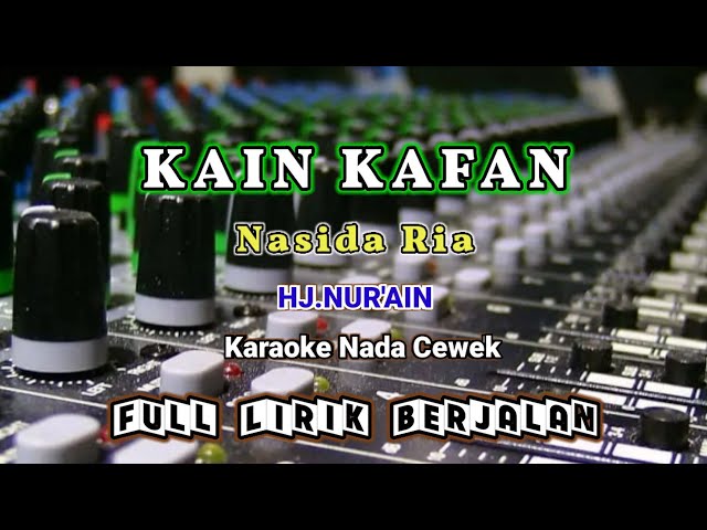 KAIN KAFAN NASIDA RIA KARAOKE NADA CEWEK class=