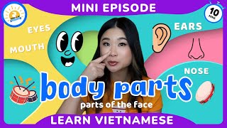 Learn Body Parts | Chủ đề Khuôn Mặt - Parts of The Face [Mommy & Me Vietnamese Mini Ep 2]