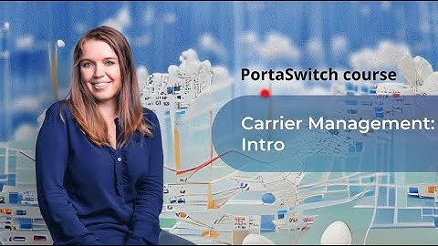 Intro - Overview of topics & skills we’ll learn in this course: PortaSwitch 101 course