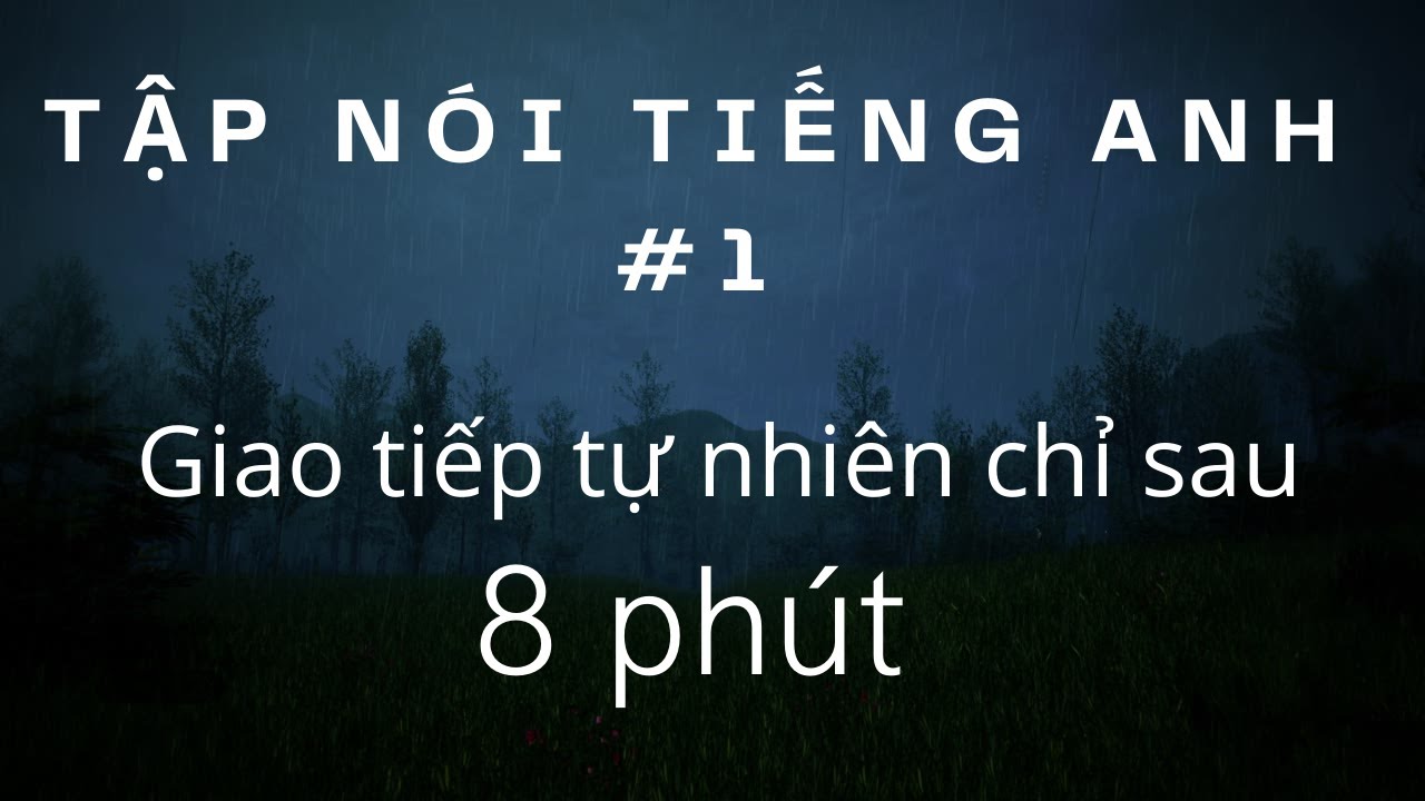 Hướng dẫn tập nói Tiếng Anh tự nhiên cho mọi đối tượng!