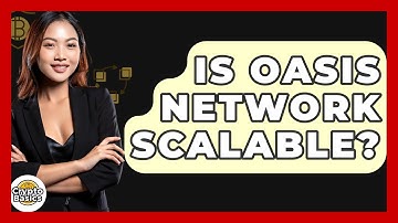 Is Oasis Network Scalable? - CryptoBasics360.com