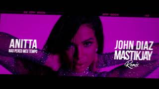 Anitta - Não Perco Meu Tempo (MastikJay & John Diaz Remix) Anitta - Não Perco Meu Tempo (MastikJay & John Diaz Remix)