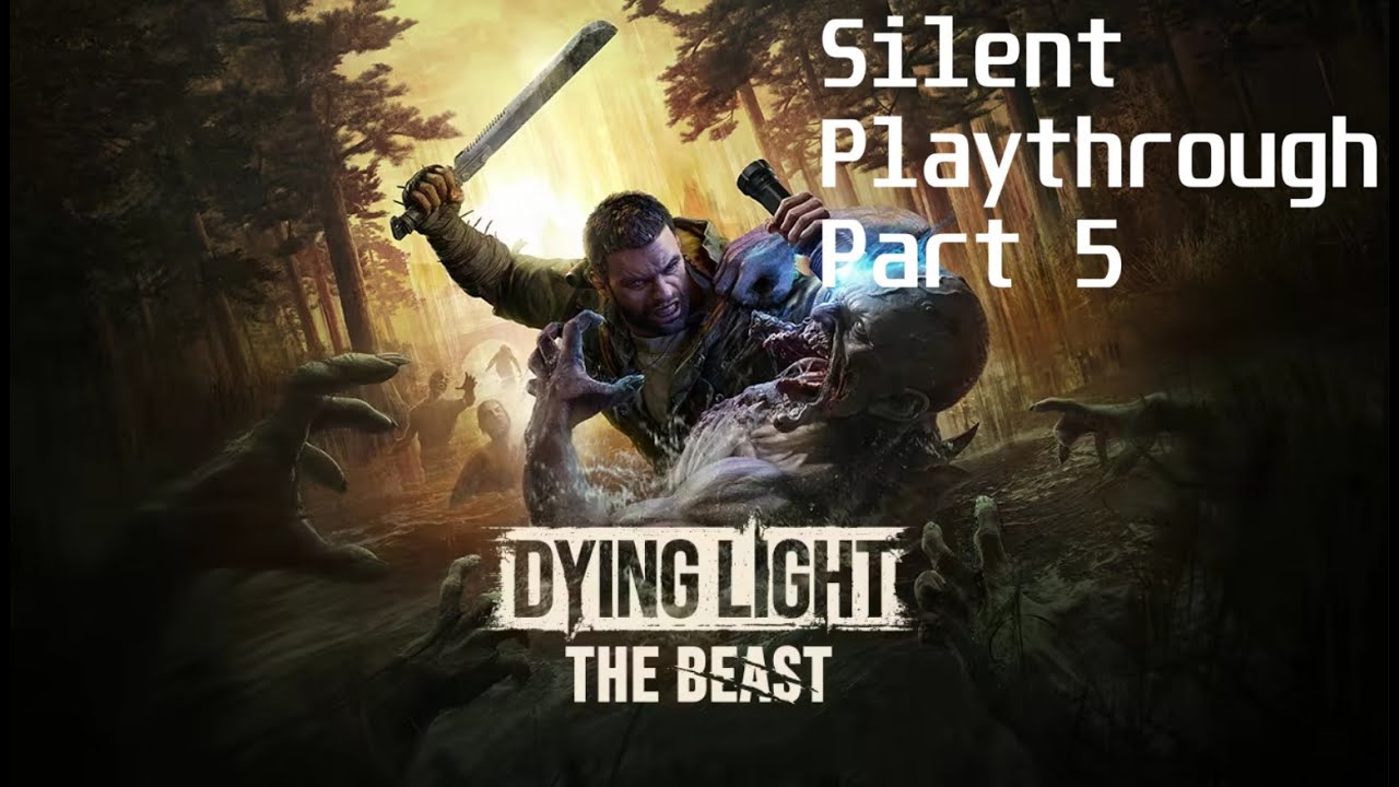 Dying Light: The Beast | Playthrough | Part 5 - YouTube