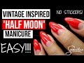 HOW TO: EASY VINTAGE INSPIRED "HALF MOON' MANICURE | SEMILAC UK GEL POLISH REVIEW