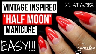 HOW TO: EASY VINTAGE INSPIRED HALF MOON' MANICURE | SEMILAC UK GEL POLISH REVIEW