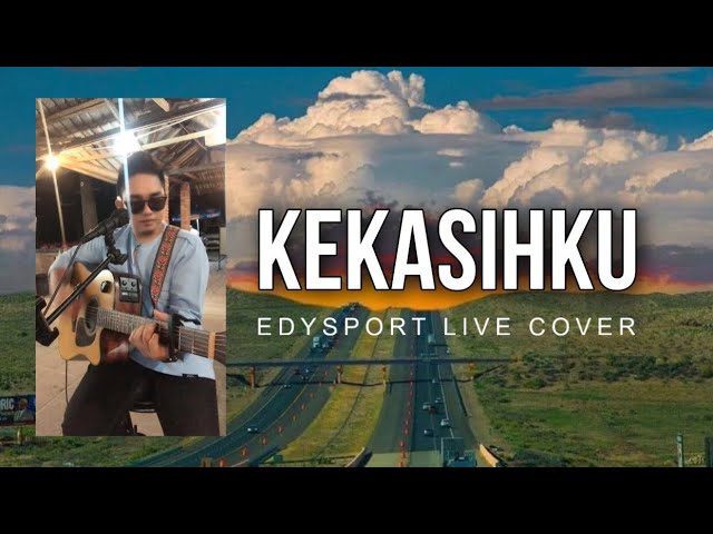 KEKASIHKU - RAHMAT EKAMATRA ( Live Cover) EDYSPORT class=
