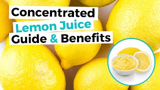 Benefits of Lemon Juice and What is Concentrated Lemon Juice?