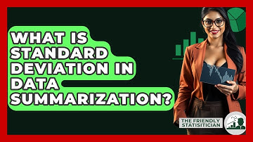 What Is Standard Deviation In Data Summarization? - The Friendly Statistician