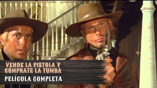 Vende la pistola y cómprate la tumba | Western | Película Completa en Español