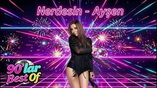 Nerdesin - Ayşen