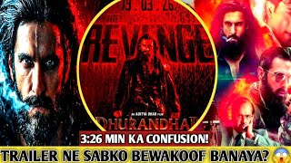 Dhurandhar 2 The Revenge Trailer Review Ranveer Singh Double Role Story Samajh Nahi Aayi