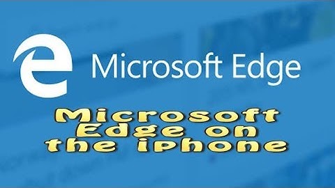 Microsoft Edge on the iPhone