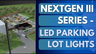 NextGen III - LED Parking Lot Lights