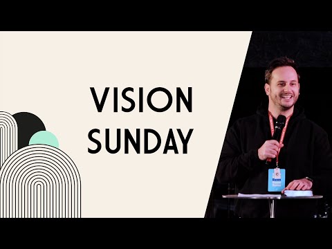 Vision Sunday - Matt Bray