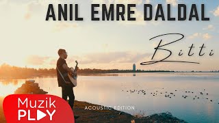 Anıl Emre Daldal - Bitti (Akustik) [Official Video]