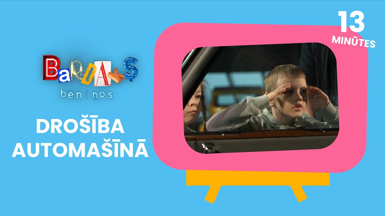 BARDAKS BĒNIŅOS | Drošība automašīnā | 4.sezona 4.sērija