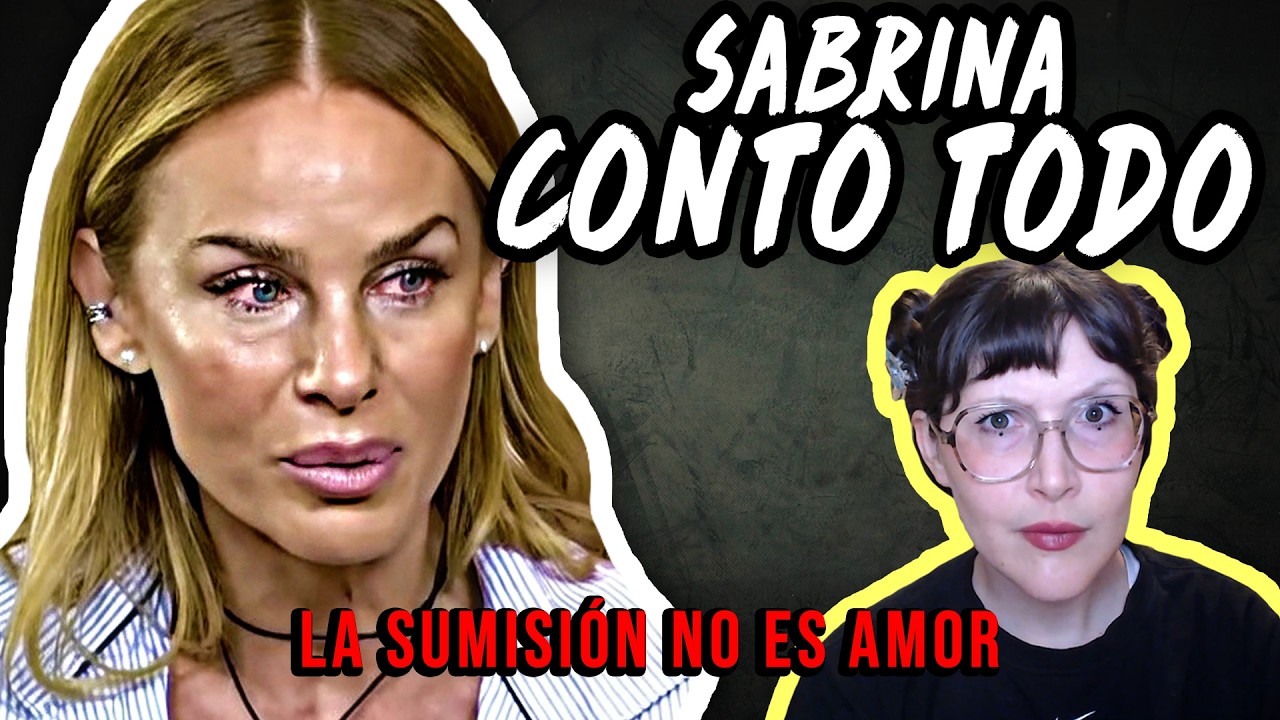Sabrina Rojas y el maltrato que no se ve 🚩 “Me apagué para que él brille”