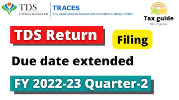 TDS return filing due date for FY 2022-23 Q2 || TDS return Form 26Q date extended for Q2 FY 2022-23